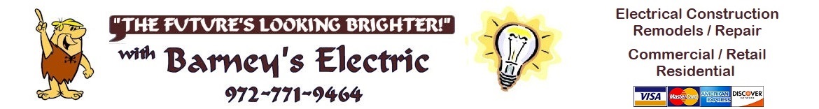 Mesquite Electrician Barney's Electric Master Electrician Mesquite Texas - Residential Electrician Commercial Electrician Dallas Garland Mesquite Plano Richardson Rockwall Rowlett